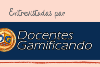 Docentes Gamificando nos entrevista